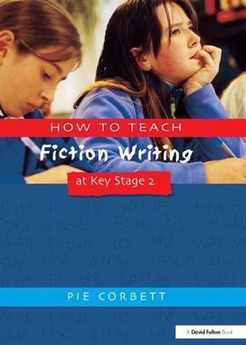 Cover image for How to Teach Fiction Writing at Key Stage 2