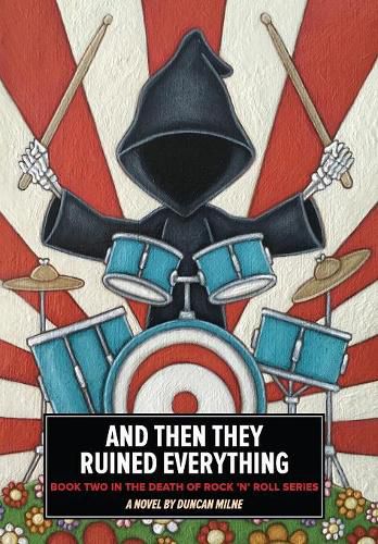Cover image for And Then They Ruined Everything: Book Two in the Death of Rock 'n' Roll Series