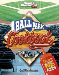 Cover image for Ballpark Cookbook the National League: Recipes Inspired by Baseball Stadium Foods