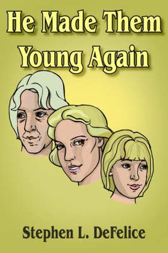 Cover image for He Made Them Young Again