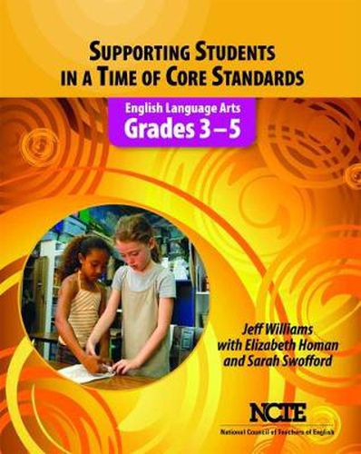 Cover image for Supporting Students in a Time of Core Standards: English Language Arts, Grades 3-5