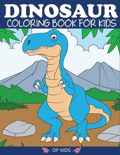 Cover image for Dinosaur Coloring Book for Kids: Fantastic Dinosaur Coloring Book for Boys, Girls, Toddlers, Preschoolers, Kids 3-8, 6-8