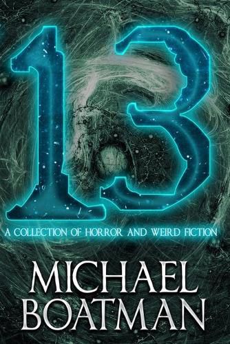 Cover image for 13: A Collection of Horror and Weird Fiction