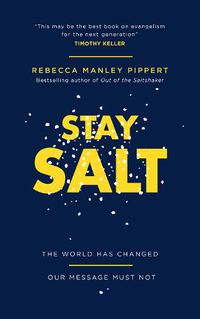 Cover image for Stay Salt: The World Has Changed: Our Message Must Not