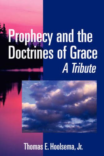 Cover image for Prophecy and the Doctrines of Grace
