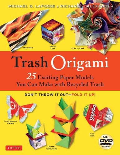 Trash Origami: 25 Paper Folding Projects Reusing Everyday Materials