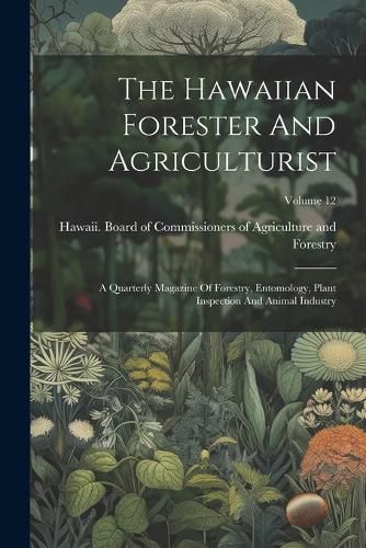 Cover image for The Hawaiian Forester And Agriculturist