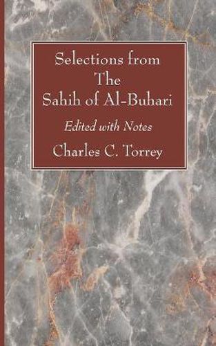 Cover image for Selections from the Sahih of Al-Buhari: Edited with Notes