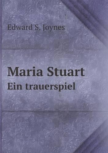 Maria Stuart Ein trauerspiel