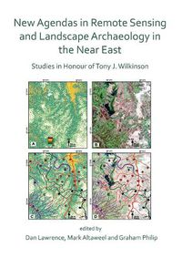 Cover image for New Agendas in Remote Sensing and Landscape Archaeology in the Near East: Studies in Honour of Tony J. Wilkinson
