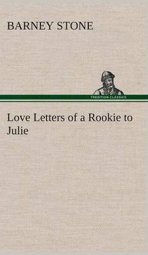 Cover image for Love Letters of a Rookie to Julie