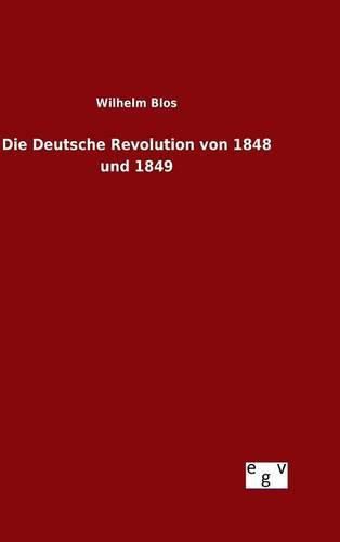 Cover image for Die Deutsche Revolution von 1848 und 1849