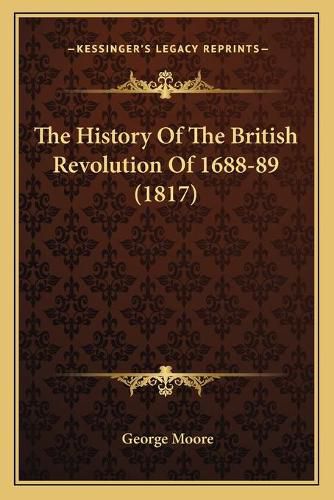 Cover image for The History of the British Revolution of 1688-89 (1817)