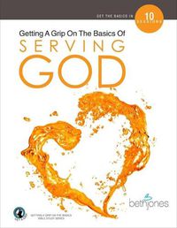 Cover image for Getting A Grip On the Basics of Serving God