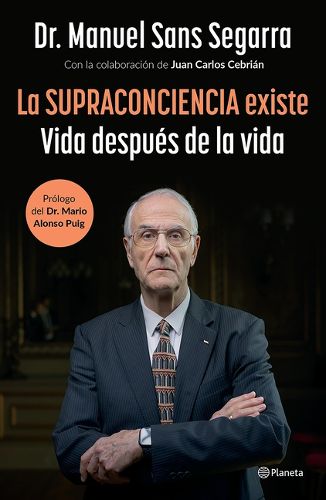 Cover image for La Supraconciencia Existe: Vida Despues de la Vida / The Supraconsciousness Is Real!
