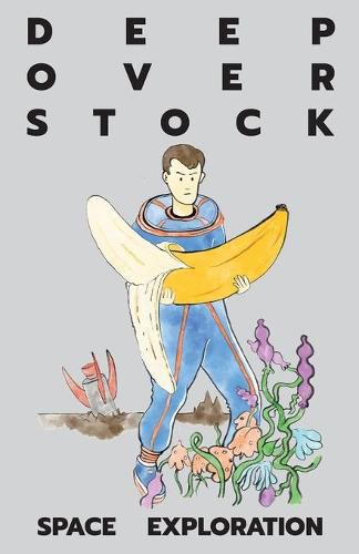 Cover image for Deep Overstock Issue 1: Space Exploration