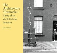 Cover image for The Architecture Chronicle: Diary of an Architectural Practice