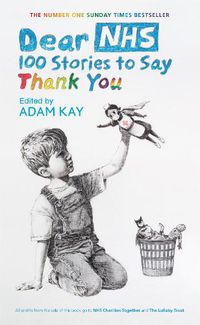 Cover image for Dear NHS: 100 Stories to Say Thank You, Edited by Adam Kay