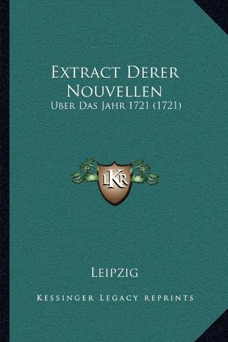 Extract Derer Nouvellen: Uber Das Jahr 1721 (1721)