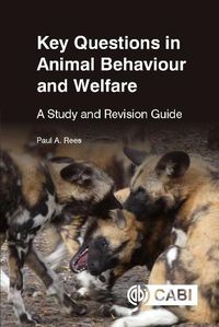 Cover image for Key Questions in Animal Behaviour and Welfare: A Study and Revision Guide