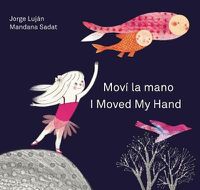 Cover image for Movi la mano / I Moved My Hand