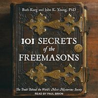 Cover image for 101 Secrets of the Freemasons: The Truth Behind the World's Most Mysterious Society