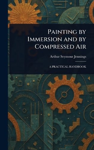 Cover image for Painting by Immersion and by Compressed Air