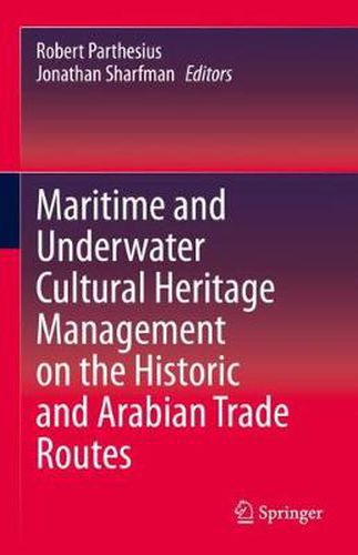 Cover image for Maritime and Underwater Cultural Heritage Management on the Historic and Arabian Trade Routes