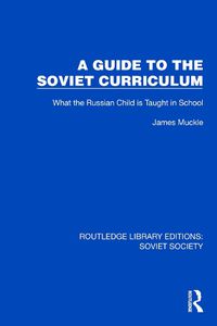 Cover image for A Guide to the Soviet Curriculum