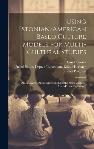 Cover image for Using Estonian/American Based Culture Models for Multi-cultural Studies