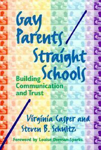 Cover image for Gay Parents/Straight Schools: Building Communication and Trust