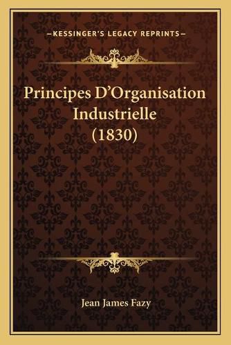 Principes D'Organisation Industrielle (1830)