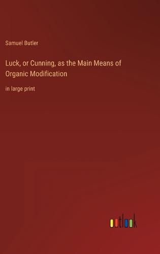 Cover image for Luck, or Cunning, as the Main Means of Organic Modification