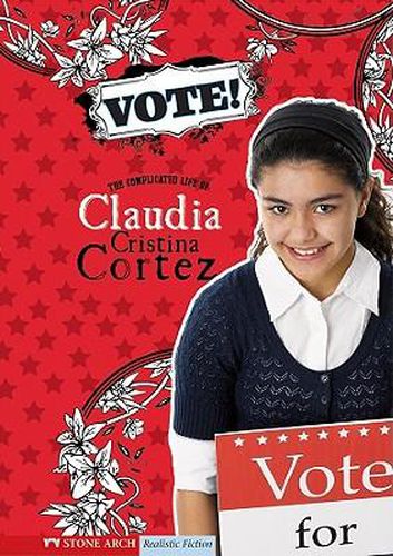 Cover image for Vote!: The Complicated Life of Claudia Cristina Cortez