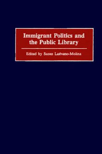 Cover image for Immigrant Politics and the Public Library