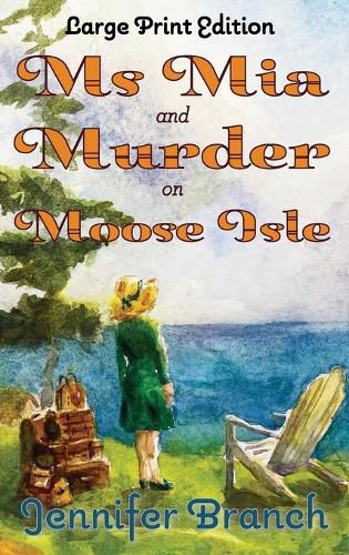 Cover image for Ms. Mia and Murder on Moose Isle, Large Print Edition