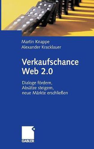 Cover image for Verkaufschance Web 2.0: Dialoge Foerdern, Absatze Steigern, Neue Markte Erschliessen