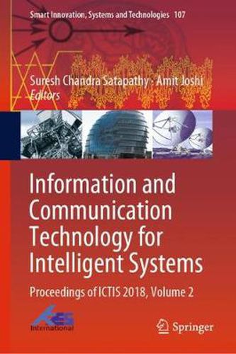 Cover image for Information and Communication Technology for Intelligent Systems: Proceedings of ICTIS 2018, Volume 2