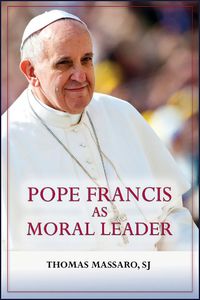 Cover image for Pope Francis as Moral Leader