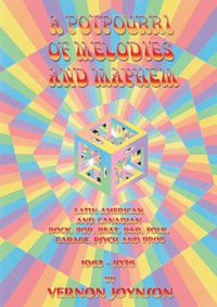 Cover image for A Potpourri Of Melodies And Mayhem: Latin American and Canadian Rock, Pop, Beat, R&B, Folk, Garage, Psych and Prog 1963-1976