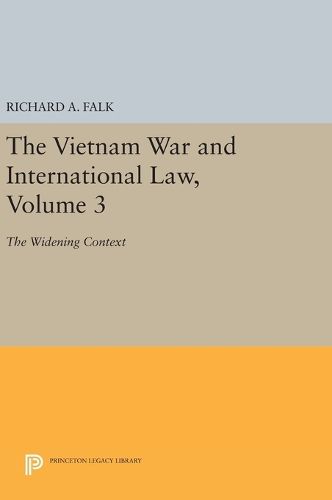 The Vietnam War and International Law, Volume 3: The Widening Context