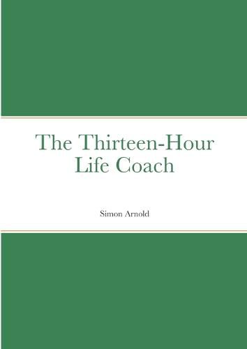 The Thirteen-Hour Life Coach