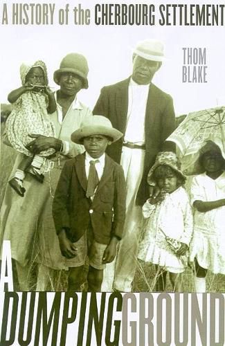 Cover image for A Dumping Ground: the History of Cherbourg Settlement 1900 - 1940