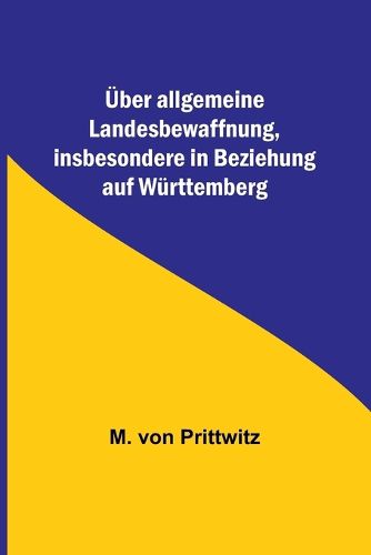 Cover image for UEber allgemeine Landesbewaffnung, insbesondere in Beziehung auf Wuerttemberg