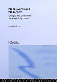 Cover image for Megaevents and Modernity: Olympics and Expos in the Growth of Global Culture