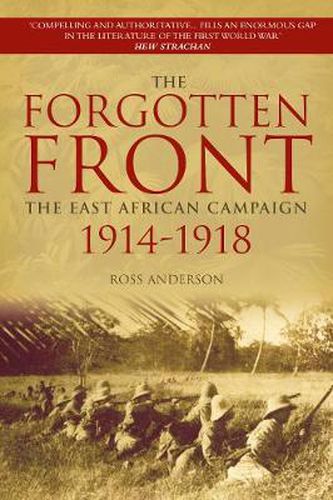 The Forgotten Front: The East African Campaign 1914-1918