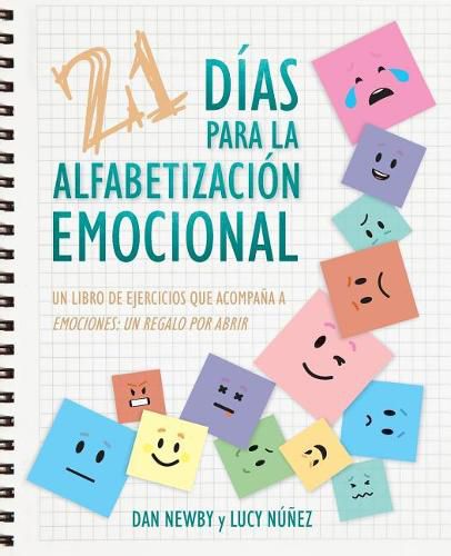 Cover image for 21 Dias para la Alfabetizacion Emocional: Un Libro de Ejercicios Que Acompana a Emociones: un Regalo Por Abrir