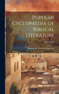 Cover image for Popular Cyclopaedia of Biblical Literature