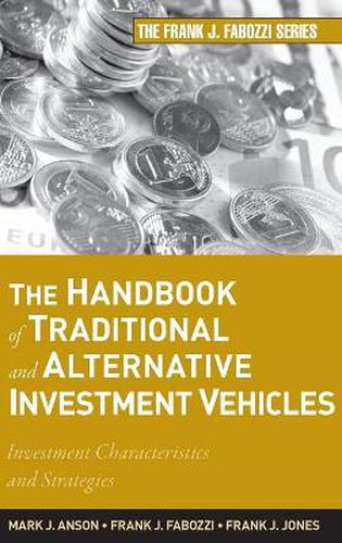 The Handbook of Traditional and Alternative Investment Vehicles: Investment Characteristics and Strategies