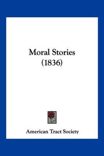 Cover image for Moral Stories (1836)